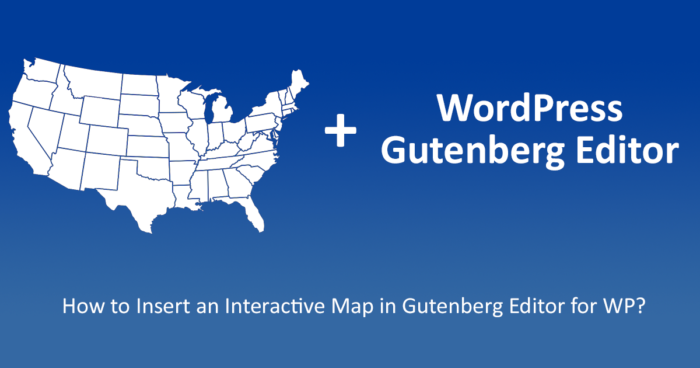 How to Insert an Interactive Map in Gutenberg Editor for WP